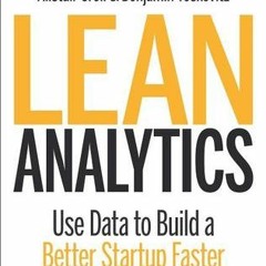 (PDF)/Ebook Lean Analytics: Use Data to Build a Better Startup Faster - Alistair Croll