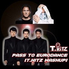 [DEMO] PASS TO EURODANCE (T.Hitz MashUp) FULL DOWNLOAD IN DESCRIP.