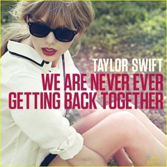 We Are Never Ever Getting Back Together / Taylor Swift [Kawachi Remix]