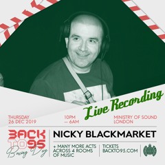 Nicky Blackmarket Backto95 Boxing Day 2019 - Live Recording