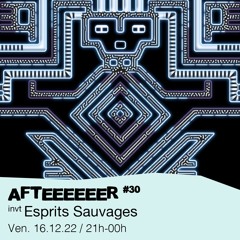 AFTEEEEEER #30 - Arkhan invite : Esprits Sauvages - 16/12/2022