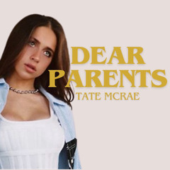 Dear Parents (Unreleased) - Tate McRae