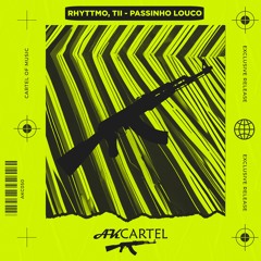 Rhyttmo, Tii (BR) - Passinho Louco (Original Mix) [AK CARTEL]