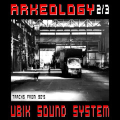 UBIK SOUND SYSTEM🏴‍☠️ARKEOLOGY🙃PART 2