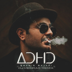 ADHD (Dj Mehras Remix)