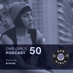 DnB Girls Podcast #50 - ARIETTA