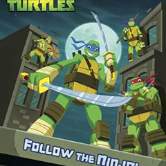 ACCESS EBOOK 🗃️ Follow the Ninja! (Teenage Mutant Ninja Turtles) by  Nickelodeon Pub