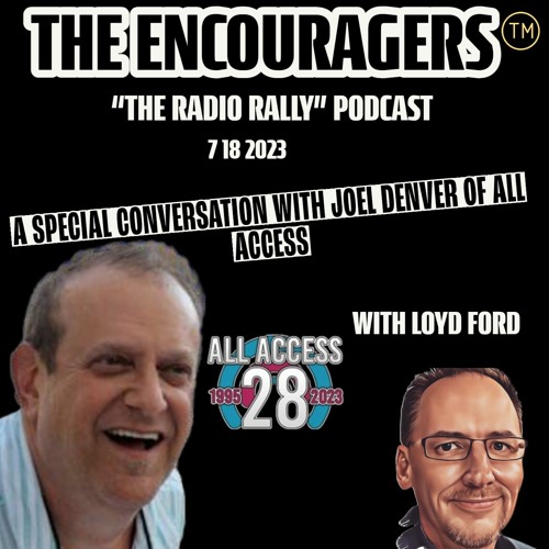 7 18 SPECIAL EDITION OF THE ENCOURAGERS THE RADIO RALLY PODCAST
