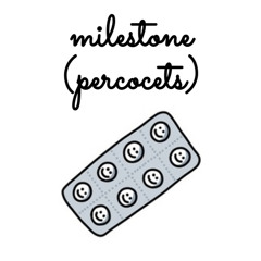 dequiviante ~ milestone (percocets) [3clouds]