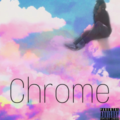 Chrome (Prod. Ryini Beats)
