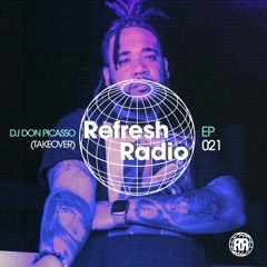 Refresh Radio Episode 021 - DJ Don Picasso Takeover