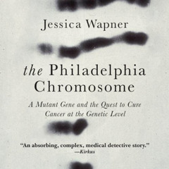 VIEW EPUB 📮 The Philadelphia Chromosome: A Mutant Gene and the Quest to Cure Cancer