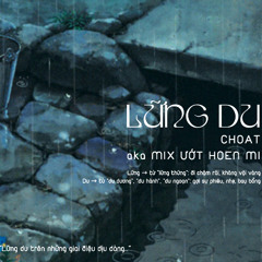 LỮNG DU // CHOAT