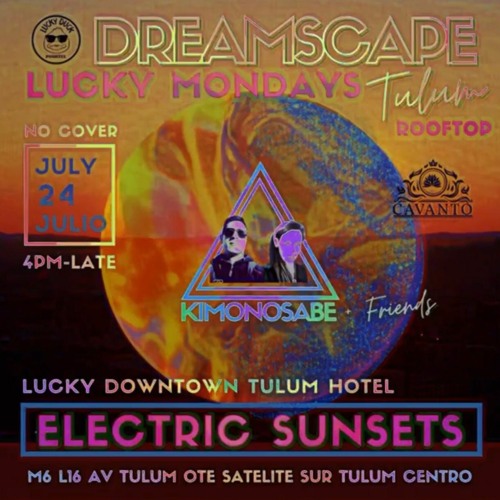 Stream WE ARE KIMONOSABE _ DREAMSCAPE TULUM V.16 (LIVE) ELECTRIC SUN_SET by  Tulum Parties Frequency | Listen online for free on SoundCloud