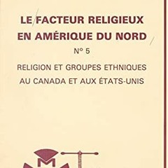 [Télécharger le livre] Le facteur religieux en Amérique du Nord (5). Religion et groupes ethnique