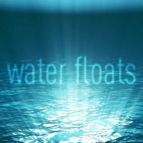 water floats