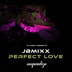JBMixx - Perfect Love (DJ Spen's EXTENDED Edit)