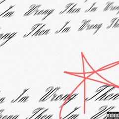 Then I'm wrong prod highsoulja