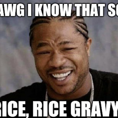 Rice rice gravy  (GA$)