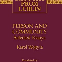 download PDF ✅ Person and Community: Selected Essays (Catholic Thought from Lublin) b