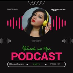 INTERVIEW CON "PLATICANDO CON MAU"
