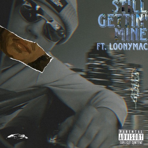 Still Gettin' Mine - Swizzy ft. LoonyMac