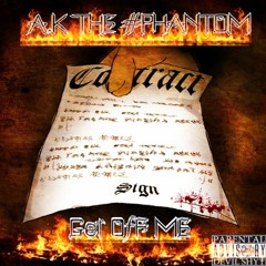 ((GET OFF ME((AK)) THE ((PHANTOM))