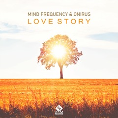 Mind Frequency & Onirus - Love Story