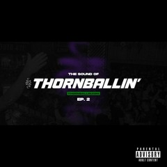 EP2 | The Sound of Thornballin' | BEING BAD 😏