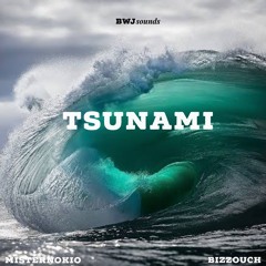 Tsunami ft. Bizzouch