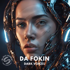Da Fokin - Dark Voices (Orginal Mix)