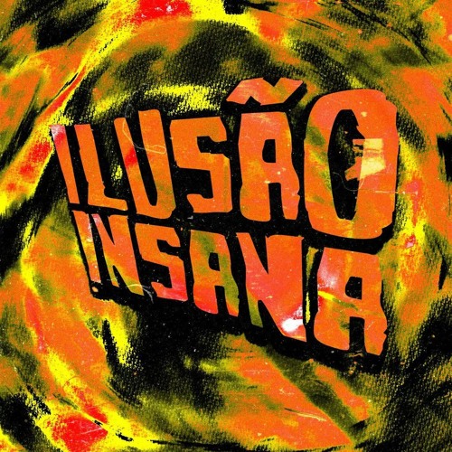 ILUSÃO INSANA (Super Slowed)
