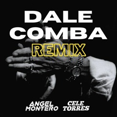 Angel Montero & Cele Torres - Dale Comba ( Tech House ) Remix