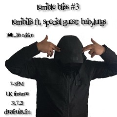 terrible bliss w/ terribilis 003 ft. babylungs