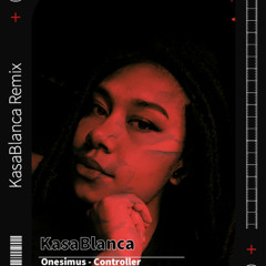 Controller - Onesimus (KasaBlanca) Remix 2024