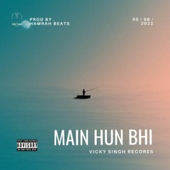 Vicky Singh - Main Hun Bhi || Prod By. Hamrah Beats || Official Music Video || #realkolkatahiphop||