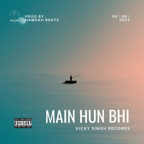 Vicky Singh - Main Hun Bhi || Prod By. Hamrah Beats || Official Music Video || #realkolkatahiphop||