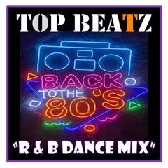 Top Beatz - 80s R&B Dance Party Mix