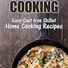DOWNLOAD EPUB 💑 Cast Iron Cooking: Easy Cast Iron Skillet Home Cooking Recipes by Ma