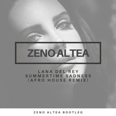 Lana del Rey - Summertime Sadness (Zeno Altea Afro House Remix)
