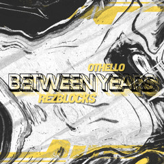 Between years (feat. Othello cl)