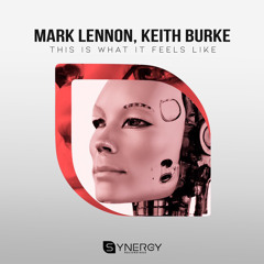 Mark Lennon & Keith Burke - This Is What It Feels Like (Original Mix)