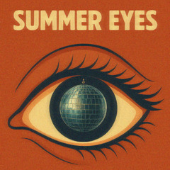 summer eyes [funkhouse]