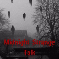 Midnight Strange Talk