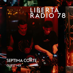 Liberta Radio 78 With Vinicius Honorio - Septima Corte Guest Mix