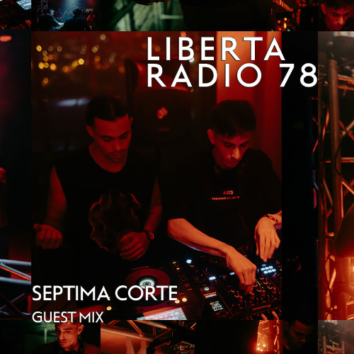 Liberta Radio 78 With Vinicius Honorio - Septima Corte Guest Mix