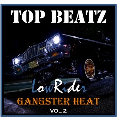Top Beatz  LowRider Gangster Heat Vol 2