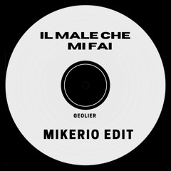 Geolier - Il Male Che Mi Fai (Mikerio Edit Radio)