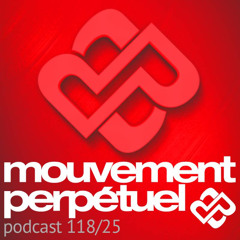 Mouvement Perpétuel Podcast 118