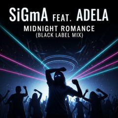 SiGmA Feat Adela-Midnight Romance (Black Label Mix)
